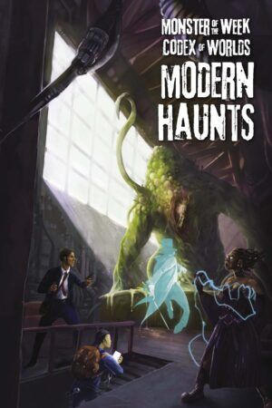 Monster of the Week: Modern Haunts